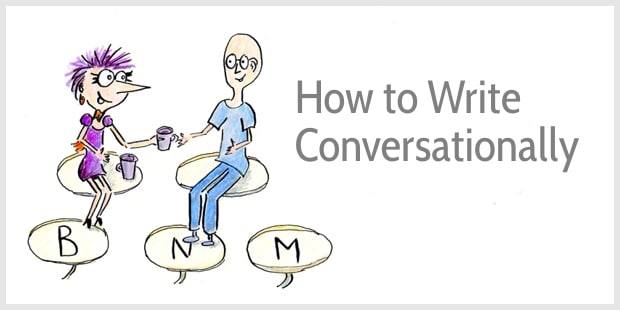 How to write conversationally 