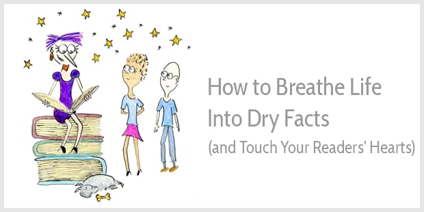 How to Breathe Life Into Dry Facts